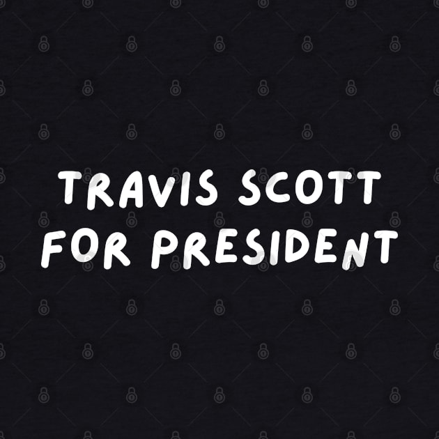 Travis Scott for President by blueduckstuff
